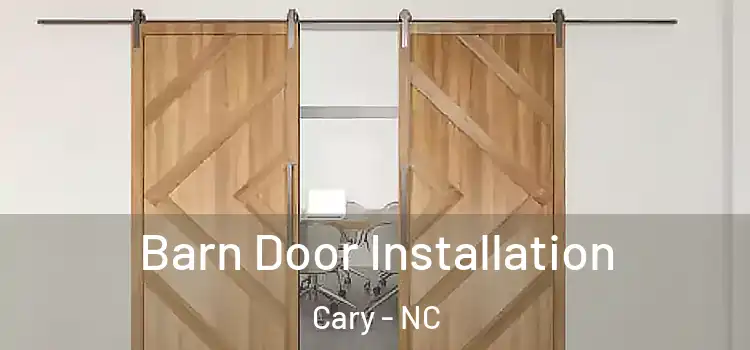Barn Door Installation Cary - NC