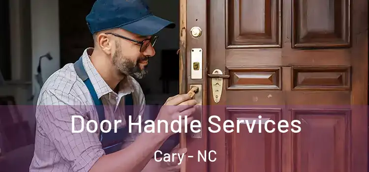 Door Handle Services Cary - NC