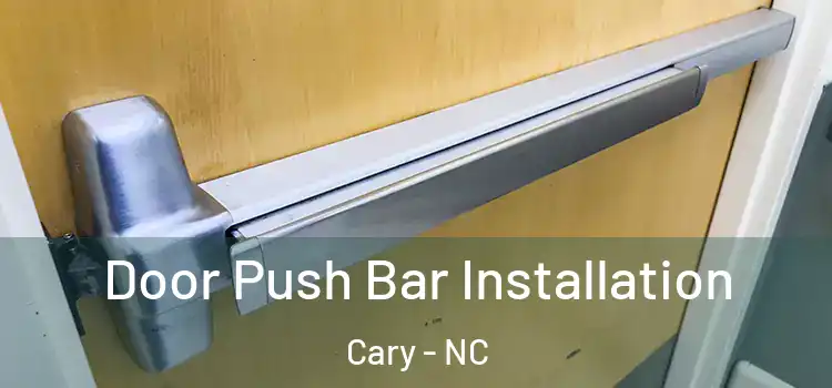 Door Push Bar Installation Cary - NC