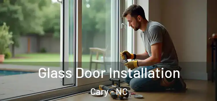 Glass Door Installation Cary - NC